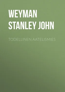 Stanley Weyman Todellinen aatelismies