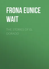 Frona Wait - The Stories of El Dorado