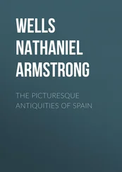 Nathaniel Wells - The Picturesque Antiquities of Spain