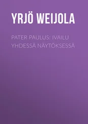 Yrjö Weijola - Pater Paulus - Ivailu yhdessä näytöksessä