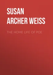 Susan Archer Talley Weiss - The Home Life of Poe