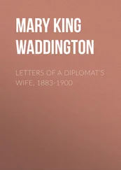 Mary Waddington - Letters of a Diplomat's Wife, 1883-1900
