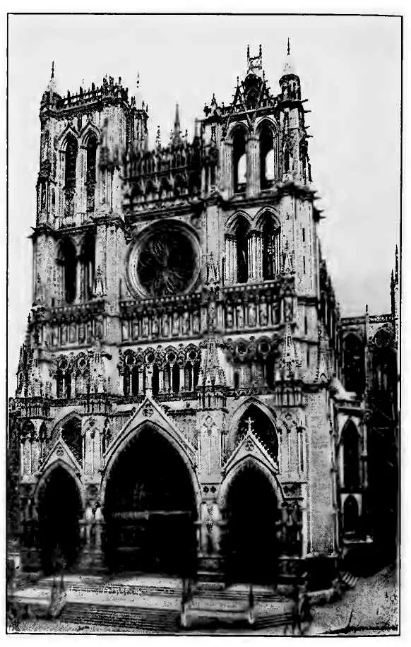 CATHEDRAL AMIENS To as great extent as it is possible perhaps for man to - фото 26