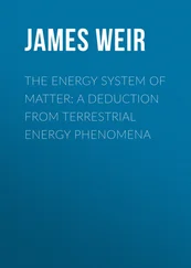 James Weir - The Energy System of Matter - A Deduction from Terrestrial Energy Phenomena