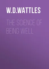 W. D. Wattles - The Science of Being Well