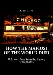Max Klim - How the Mafiosi of the World died. Unknown facts from the history with photos
