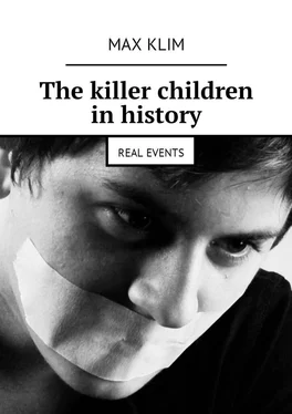 Max Klim The killer children in history. Real events
