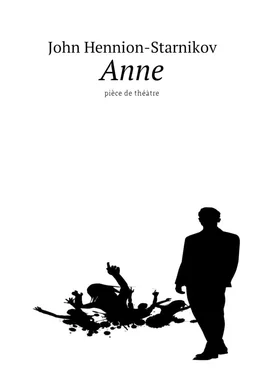 John Hennion-Starnikov Anne. Pièce de théâtre обложка книги