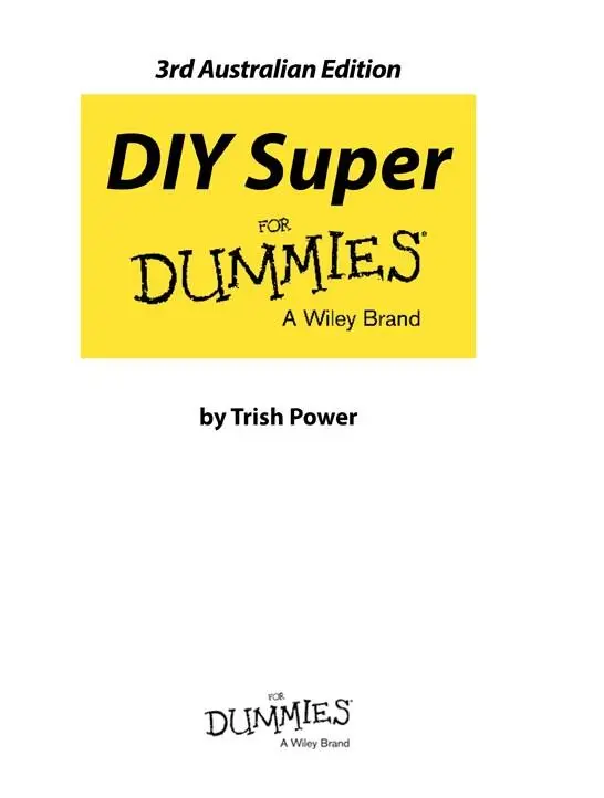 DIY Super For Dummies 3rd Australian Edition Published by Wiley Publishing - фото 1