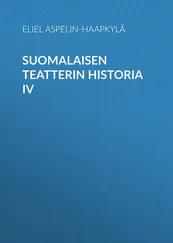 Eliel Aspelin-Haapkylä - Suomalaisen teatterin historia IV