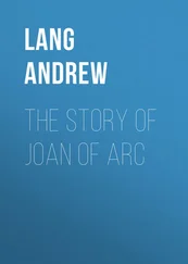 Andrew Lang - The Story of Joan of Arc