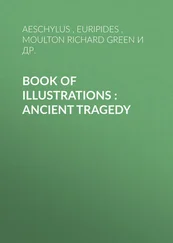 Richard Moulton - Book of illustrations  - Ancient Tragedy