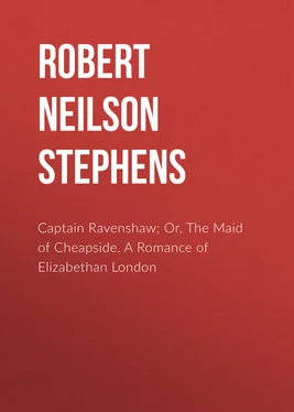 Robert Stephens Captain Ravenshaw; Or, The Maid of Cheapside. A Romance of Elizabethan London обложка книги