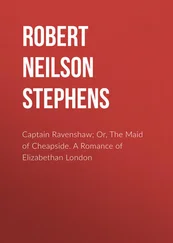 Robert Stephens - Captain Ravenshaw; Or, The Maid of Cheapside. A Romance of Elizabethan London