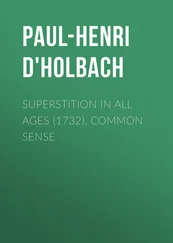 Paul-Henri Holbach - Superstition In All Ages (1732). Common Sense
