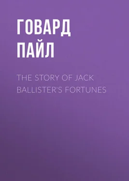 Говард Пайл The Story of Jack Ballister's Fortunes