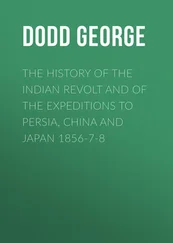 George Dodd - The History of the Indian Revolt and of the Expeditions to Persia, China and Japan 1856-7-8