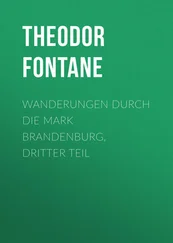 Theodor Fontane - Wanderungen durch die Mark Brandenburg, Dritter Teil