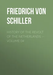 Friedrich Schiller - History of the Revolt of the Netherlands — Volume 04