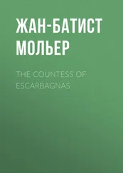 Жан-Батист Мольер - The Countess of Escarbagnas