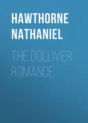 Nathaniel Hawthorne - The Dolliver Romance