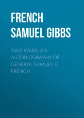 Samuel French - Two Wars - An Autobiography of General Samuel G. French