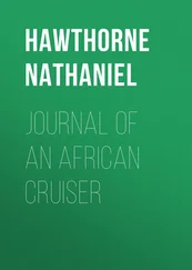 Nathaniel Hawthorne - Journal of an African Cruiser