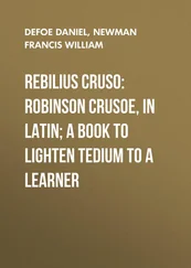Francis Newman - Rebilius Cruso - Robinson Crusoe, in Latin; a book to lighten tedium to a learner