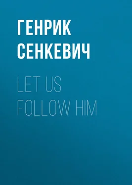 Генрик Сенкевич Let us follow Him
