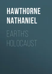 Nathaniel Hawthorne - Earth's Holocaust