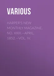 Various - Harper's New Monthly Magazine, No. XXIII.—April, 1852.—Vol. IV.