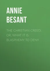 Annie Besant - The Christian Creed; or, What it is Blasphemy to Deny