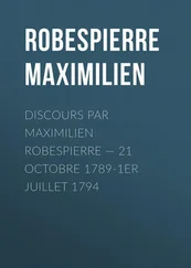 Maximilien Robespierre - Discours par Maximilien Robespierre — 21 octobre 1789-1er juillet 1794