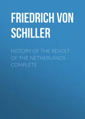 Friedrich Schiller - History of the Revolt of the Netherlands – Complete