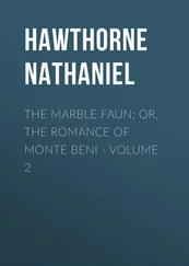 Nathaniel Hawthorne - The Marble Faun; Or, The Romance of Monte Beni - Volume 2