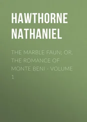 Nathaniel Hawthorne - The Marble Faun; Or, The Romance of Monte Beni - Volume 1