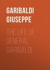 Giuseppe Garibaldi - The Life of General Garibaldi