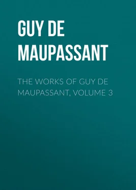 Guy Maupassant The Works of Guy de Maupassant, Volume 3
