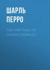 Шарль Перро - The Fairy Tales of Charles Perrault
