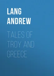 Andrew Lang - Tales of Troy and Greece