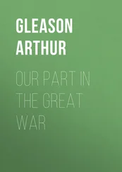 Arthur Gleason - Our Part in the Great War