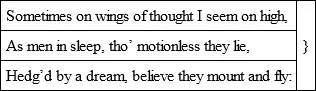 Then straight I grow a strange exalted thing And equal in conceit at least a - фото 9
