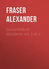 Alexander Fraser - Daughters of Belgravia; vol 2 of 3