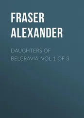 Alexander Fraser - Daughters of Belgravia; vol 1 of 3