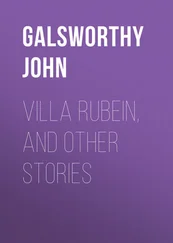 John Galsworthy - Villa Rubein, and Other Stories