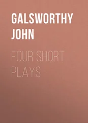 John Galsworthy - Four Short Plays