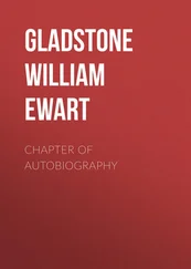 William Gladstone - Chapter of Autobiography
