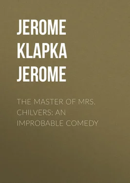 Jerome Jerome The Master of Mrs. Chilvers: An Improbable Comedy обложка книги