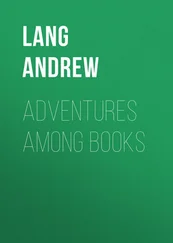 Andrew Lang - Adventures Among Books