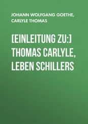 Johann von Goethe - [Einleitung zu:] Thomas Carlyle, Leben Schillers